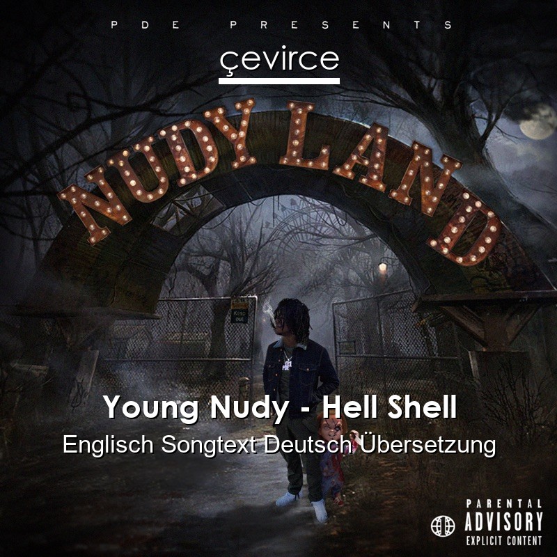 Young Nudy – Hell Shell Englisch Songtext Deutsch Übersetzung