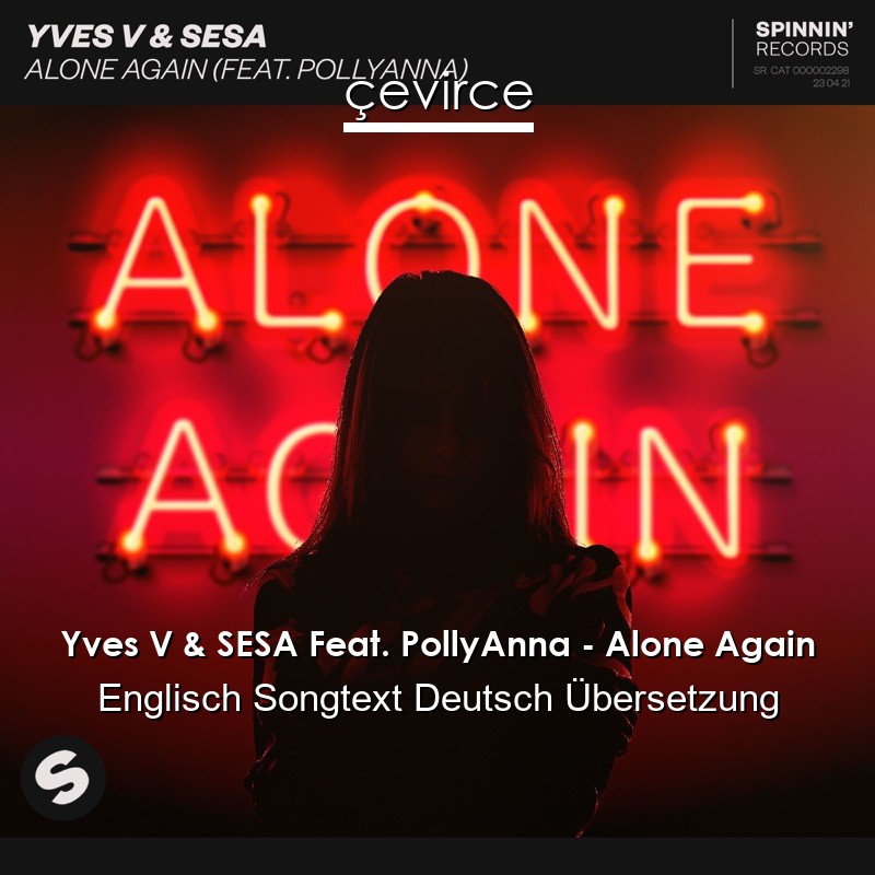 Yves V & SESA Feat. PollyAnna – Alone Again Englisch Songtext Deutsch Übersetzung