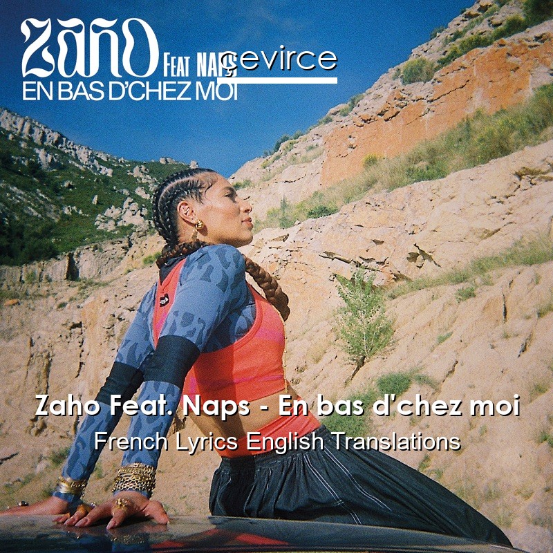 Zaho Feat. Naps – En bas d’chez moi French Lyrics English Translations