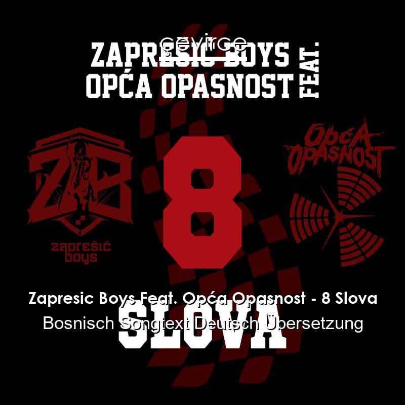 Zapresic Boys Feat. Opća Opasnost – 8 Slova Bosnisch Songtext Deutsch Übersetzung