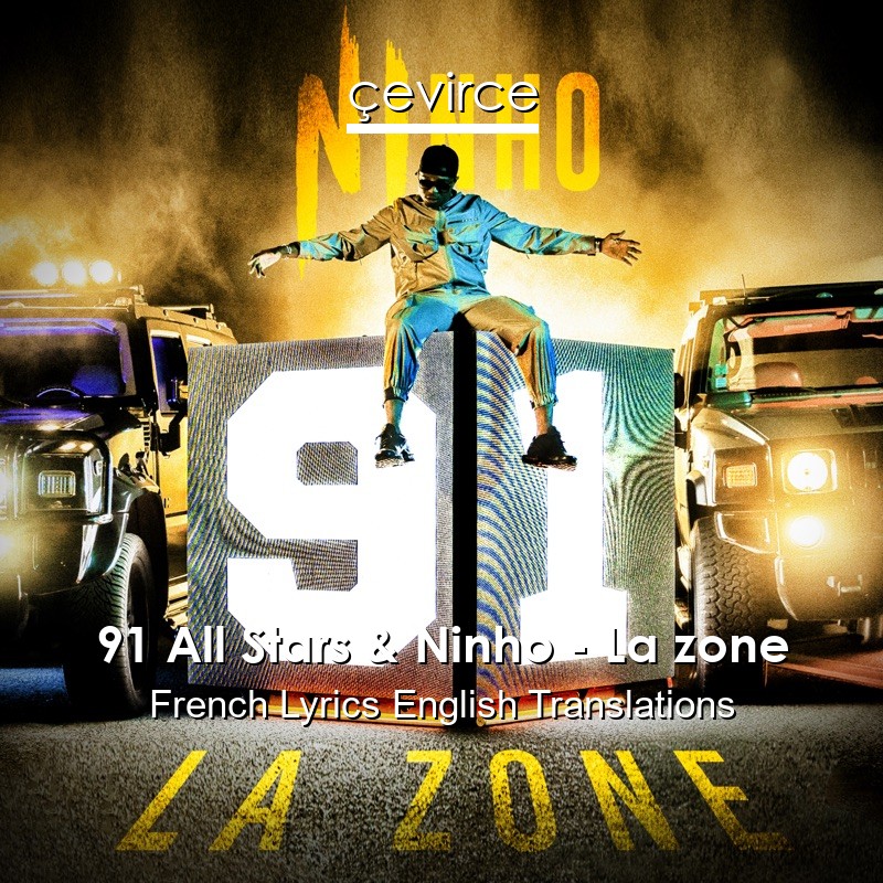 91 All Stars & Ninho – La zone French Lyrics English Translations