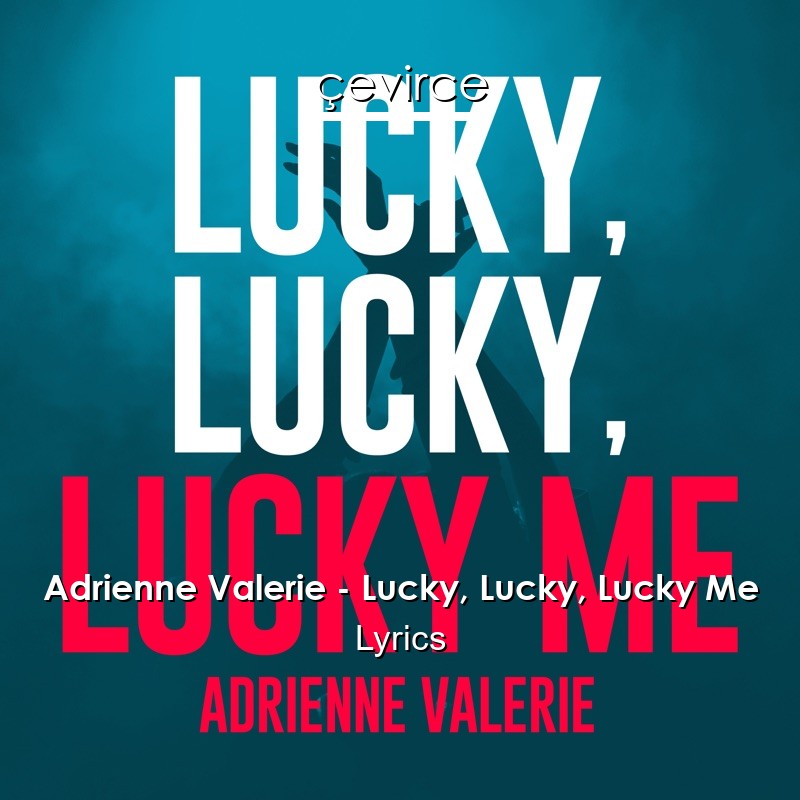 Adrienne Valerie – Lucky, Lucky, Lucky Me Lyrics