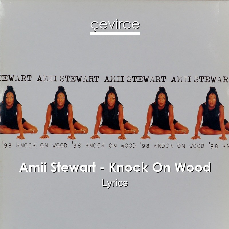 Amii Stewart – Knock On Wood Lyrics
