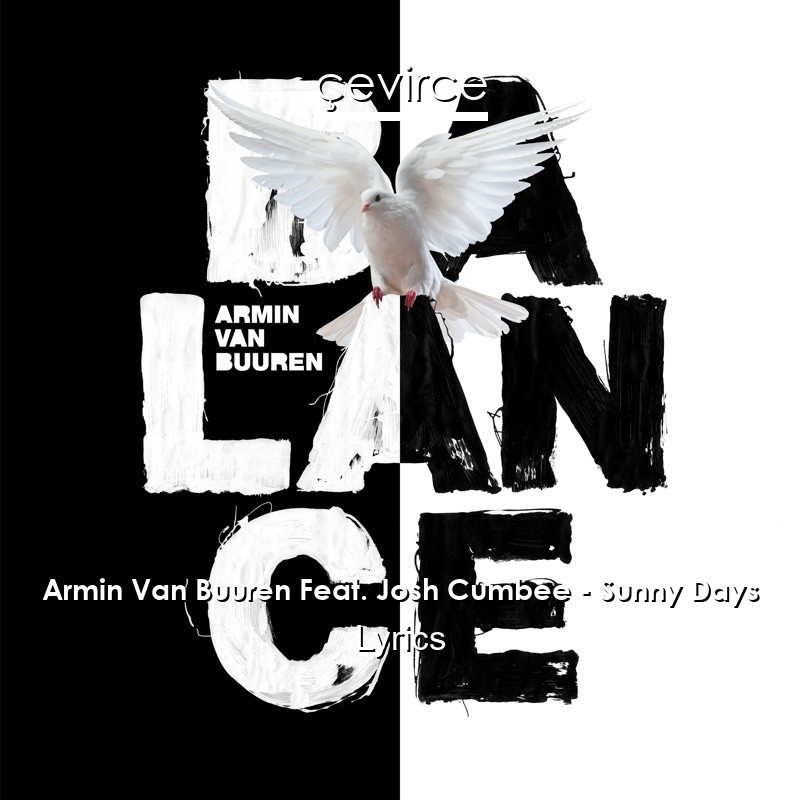 Armin Van Buuren Feat. Josh Cumbee – Sunny Days Lyrics