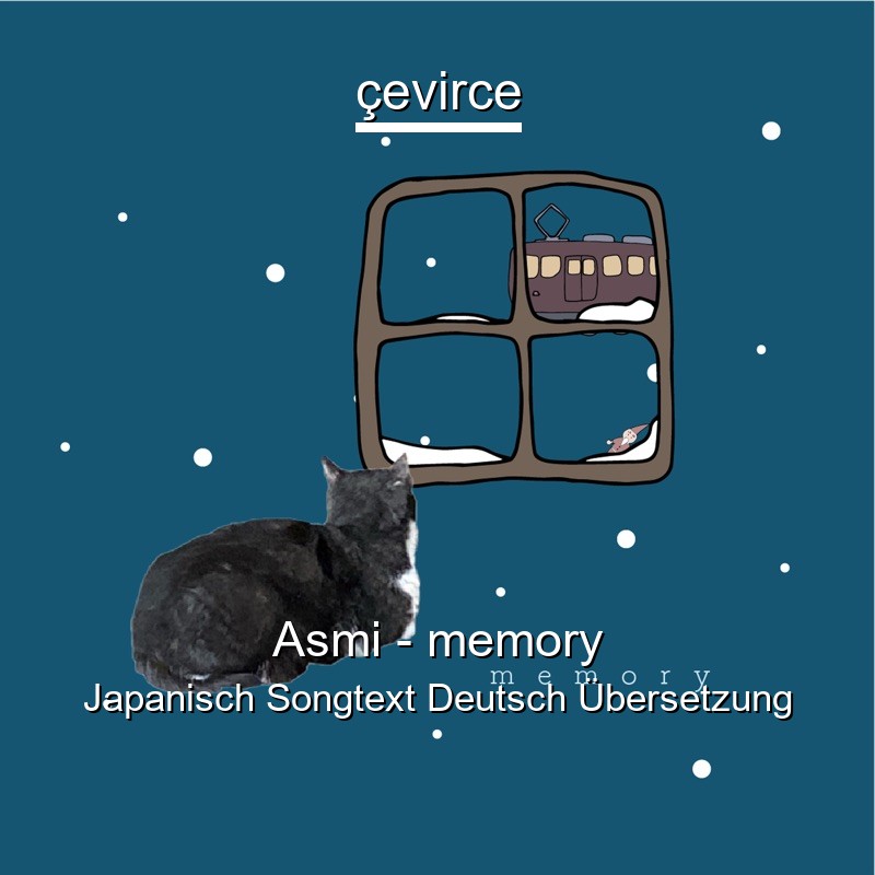 Asmi – memory Japanisch Songtext Deutsch Übersetzung