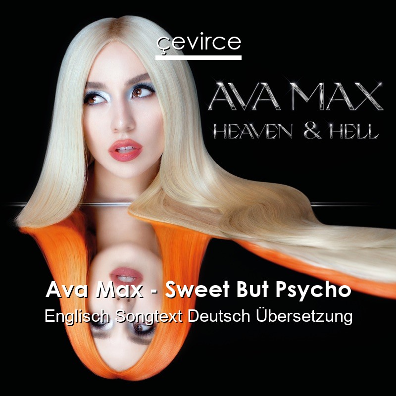 Ava Max – Sweet But Psycho Englisch Songtext Deutsch Übersetzung