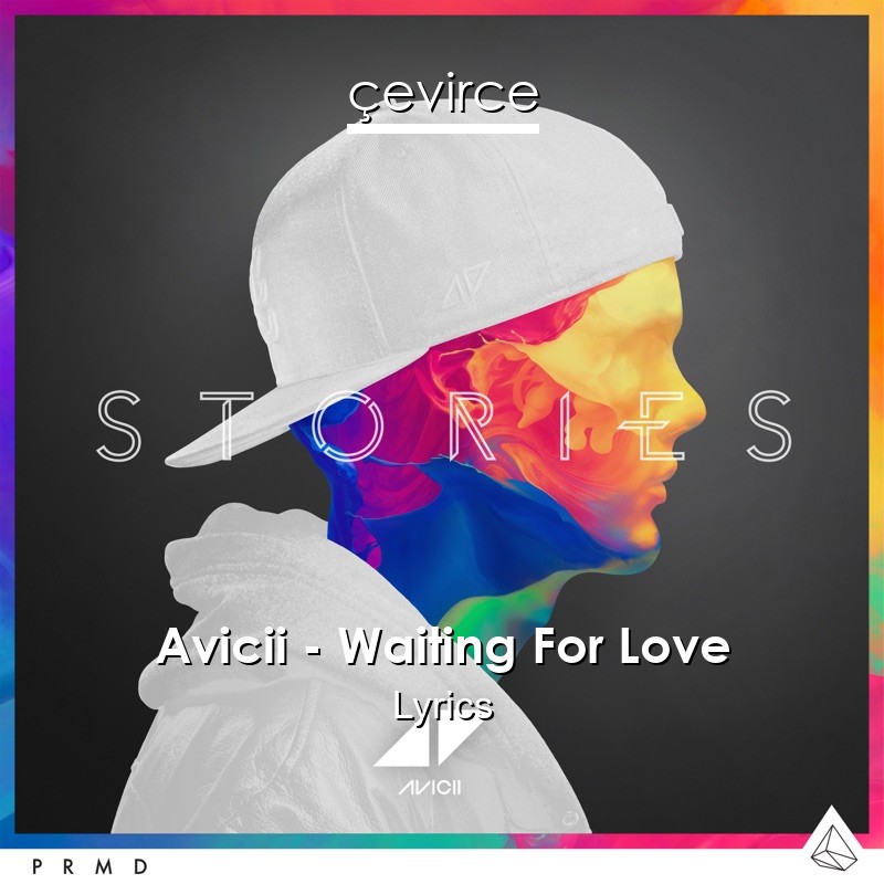 Avicii – Waiting For Love Lyrics