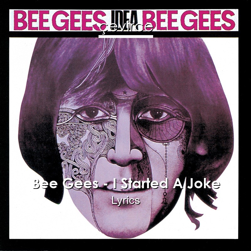 Bee Gees – I Started A Joke Lyrics