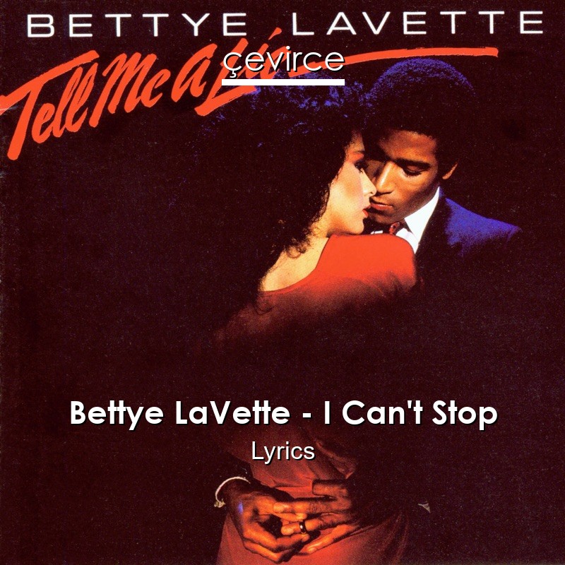 Bettye LaVette – I Can’t Stop Lyrics