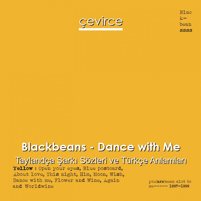 Blackbeans – Dance with Me Taylandça Şarkı Sözleri Türkçe Anlamları