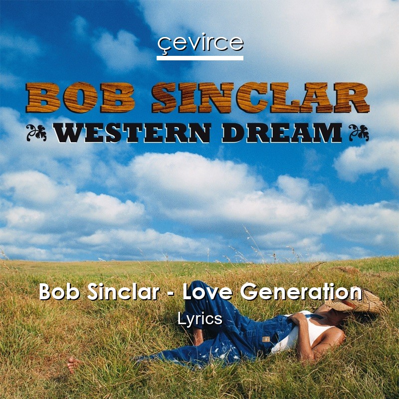 Bob Sinclar – Love Generation Lyrics