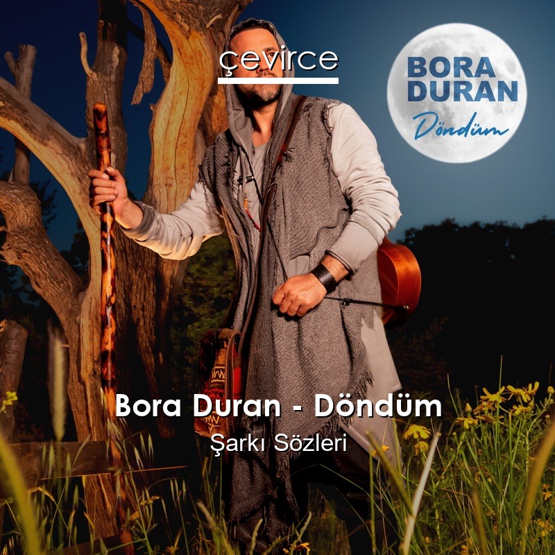 Bora Duran – Döndüm Şarkı Sözleri