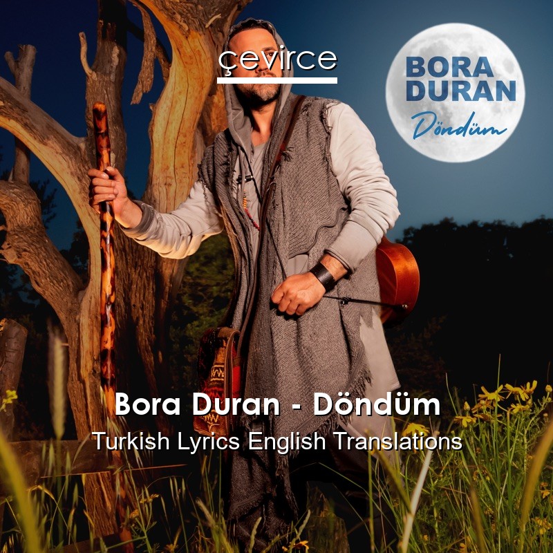 Bora Duran – Döndüm Turkish Lyrics English Translations