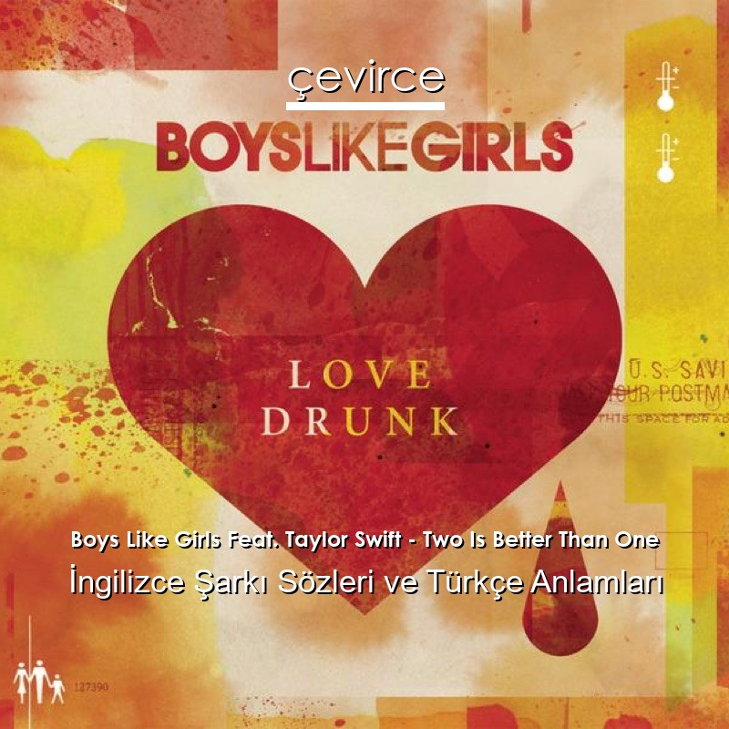 Boys Like Girls Feat. Taylor Swift – Two Is Better Than One İngilizce Şarkı Sözleri Türkçe Anlamları