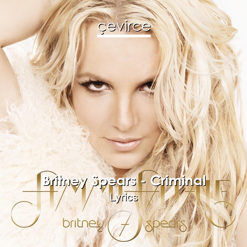 Britney Spears – Criminal Lyrics