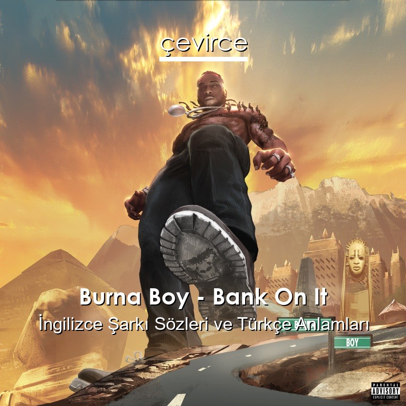 Burna Boy – Bank On It İngilizce Şarkı Sözleri Türkçe Anlamları