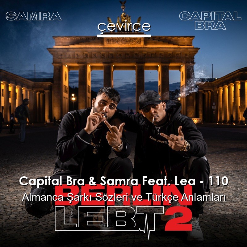 Capital Bra & Samra Feat. Lea – 110 Almanca Şarkı Sözleri Türkçe Anlamları