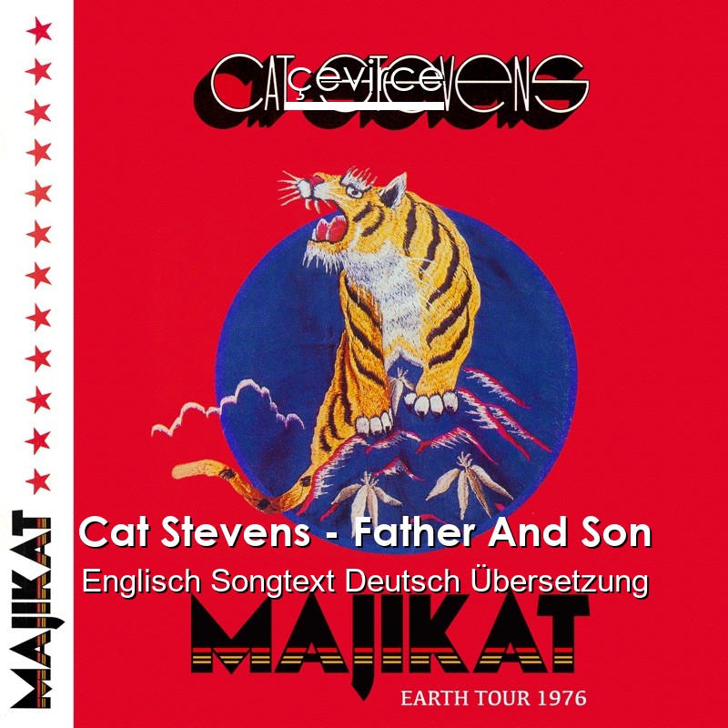 Cat Stevens – Father And Son Englisch Songtext Deutsch Übersetzung