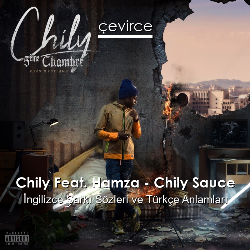 Chily Feat. Hamza – Chily Sauce İngilizce Şarkı Sözleri Türkçe Anlamları