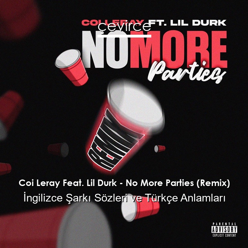 Coi Leray Feat. Lil Durk – No More Parties (Remix) İngilizce Şarkı Sözleri Türkçe Anlamları