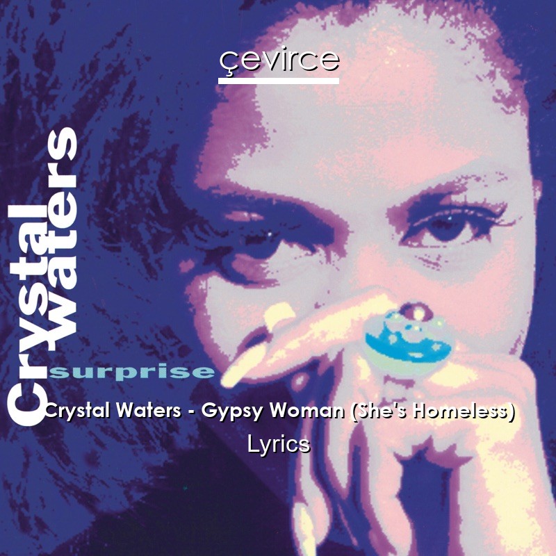 Crystal Waters – Gypsy Woman (She’s Homeless) Lyrics