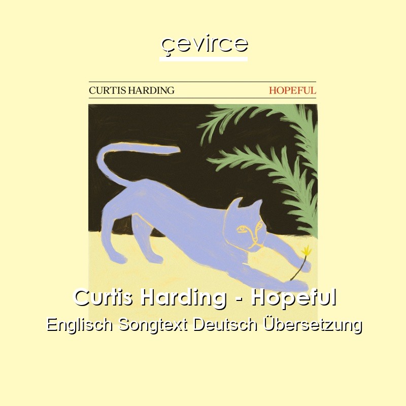 Curtis Harding – Hopeful Englisch Songtext Deutsch Übersetzung