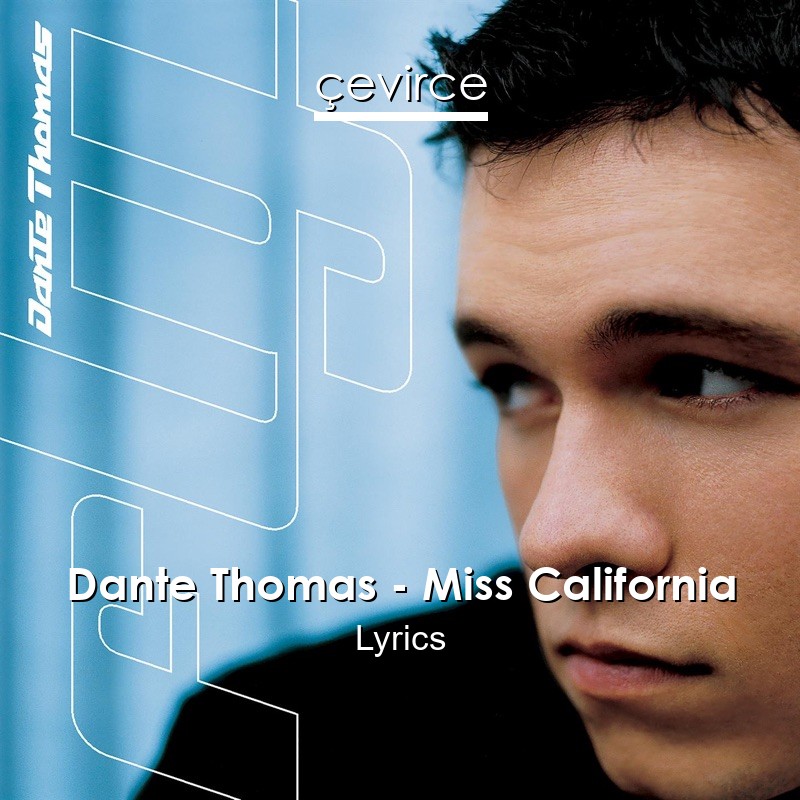 Dante Thomas – Miss California Lyrics