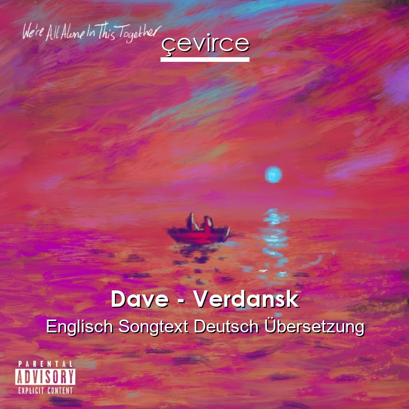 Dave – Verdansk Englisch Songtext Deutsch Übersetzung