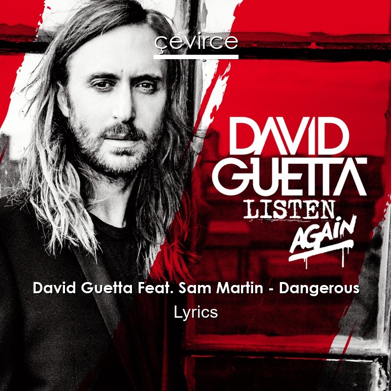 David Guetta Feat. Sam Martin – Dangerous Lyrics