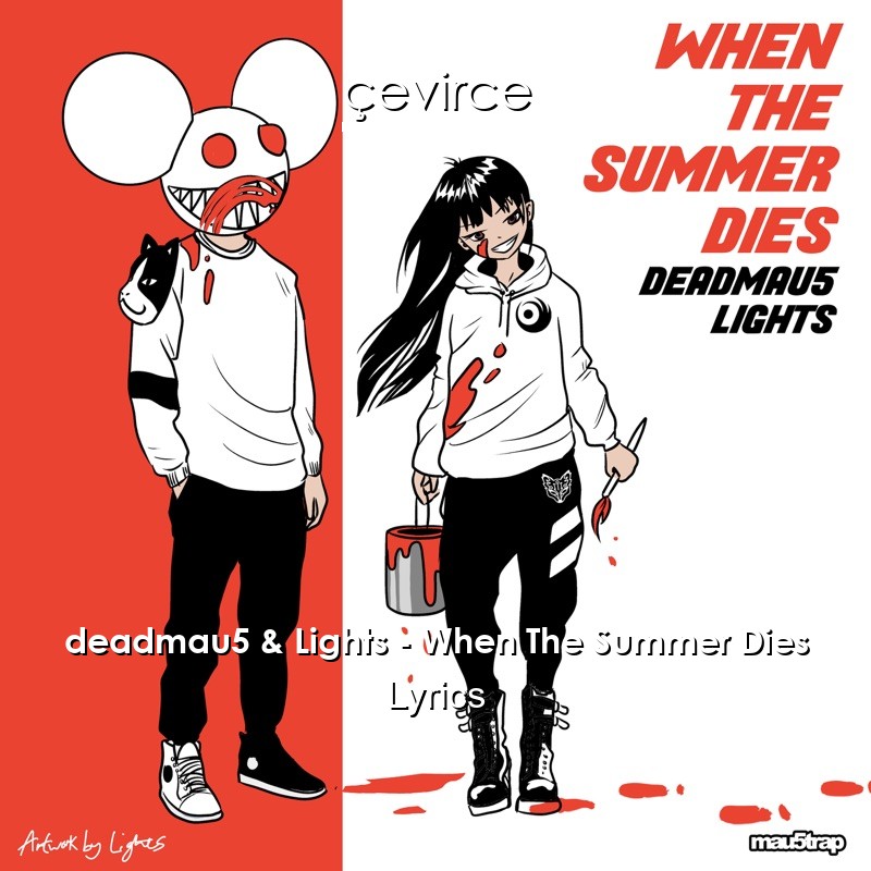 deadmau5 & Lights – When The Summer Dies Lyrics