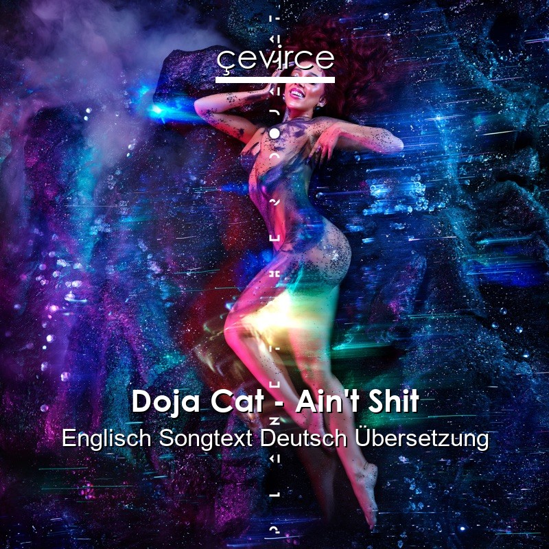 Doja Cat – Ain’t Shit Englisch Songtext Deutsch Übersetzung