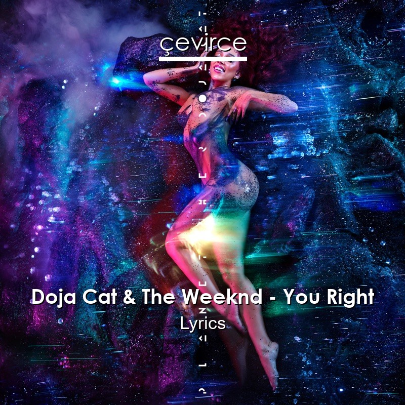 Doja Cat & The Weeknd – You Right Lyrics