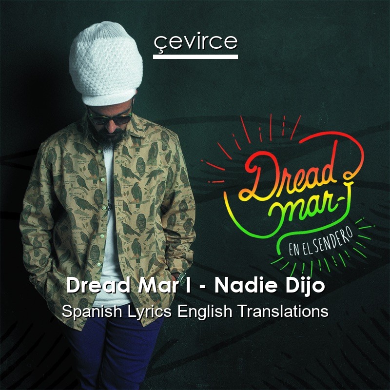 Dread Mar I – Nadie Dijo Spanish Lyrics English Translations