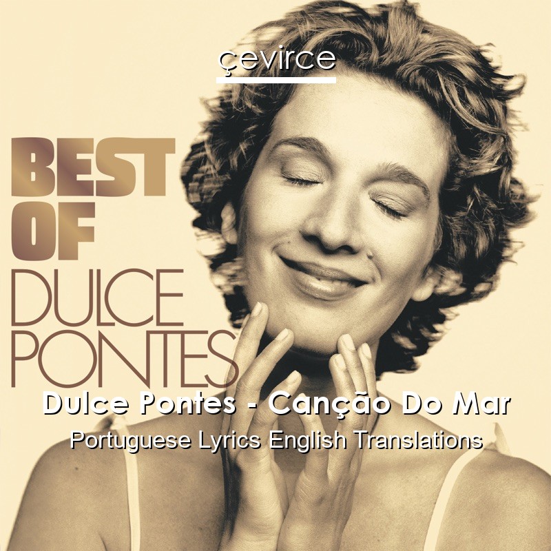 Dulce Pontes – Canção Do Mar Portuguese Lyrics English Translations