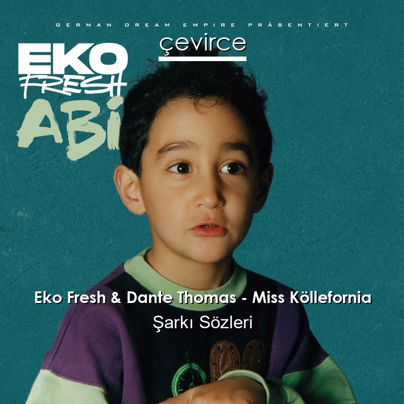 Eko Fresh & Dante Thomas – Miss Köllefornia Şarkı Sözleri