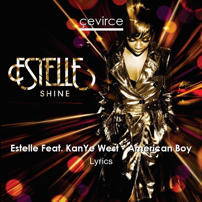 Estelle Feat. KanYe West – American Boy Lyrics