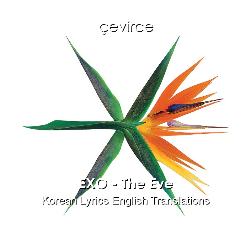 EXO – The Eve Korean Lyrics English Translations