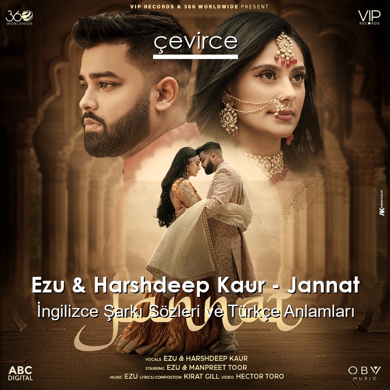 Ezu & Harshdeep Kaur – Jannat İngilizce Şarkı Sözleri Türkçe Anlamları