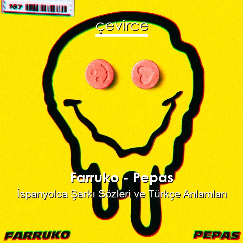 Farruko – Pepas İspanyolca Şarkı Sözleri Türkçe Anlamları