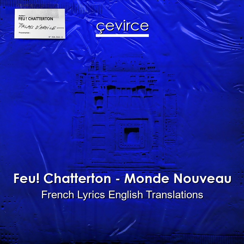 Feu! Chatterton – Monde Nouveau French Lyrics English Translations