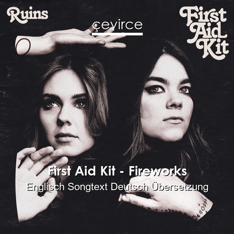 First Aid Kit – Fireworks Englisch Songtext Deutsch Übersetzung