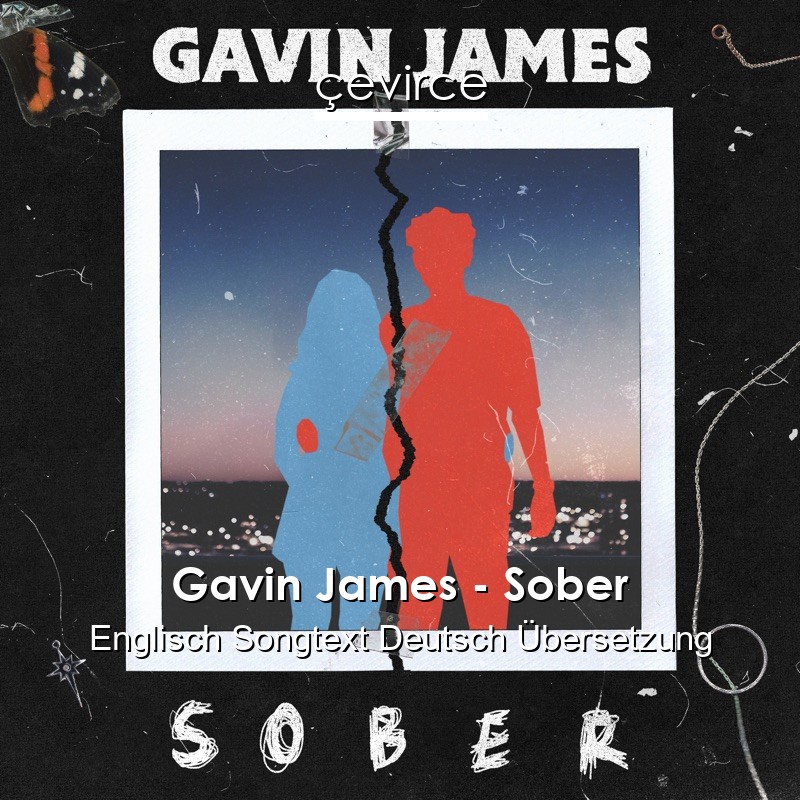 Gavin James – Sober Englisch Songtext Deutsch Übersetzung