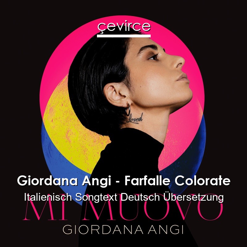 Giordana Angi – Farfalle Colorate Italienisch Songtext Deutsch Übersetzung