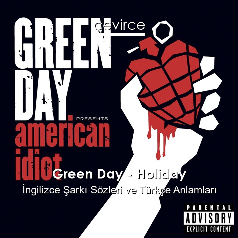 Green Day – Holiday İngilizce Şarkı Sözleri Türkçe Anlamları