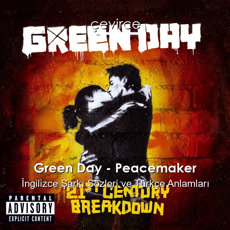 Green Day – Peacemaker İngilizce Şarkı Sözleri Türkçe Anlamları