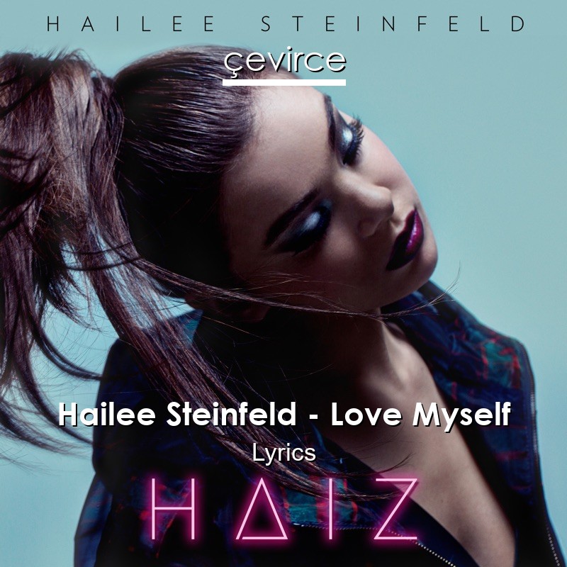 Hailee Steinfeld – Love Myself Lyrics