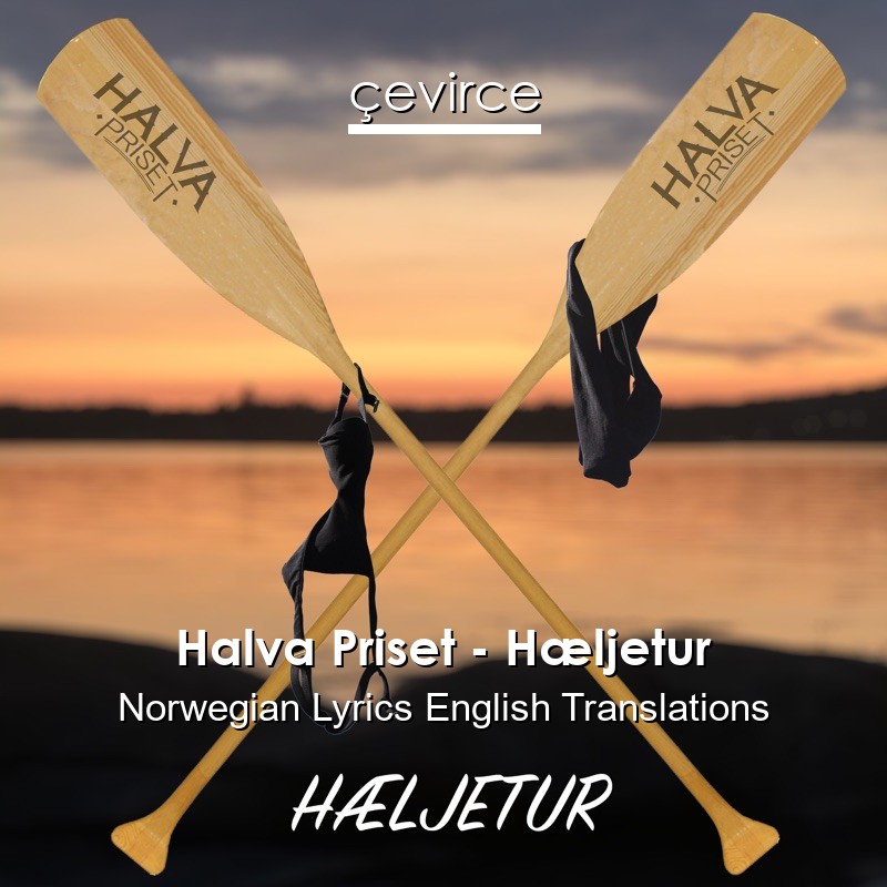 Halva Priset – Hæljetur Norwegian Lyrics English Translations