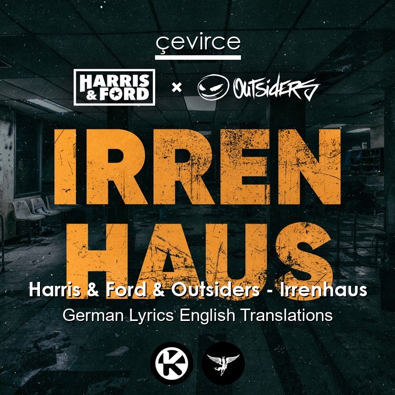 Harris & Ford & Outsiders – Irrenhaus German Lyrics English Translations