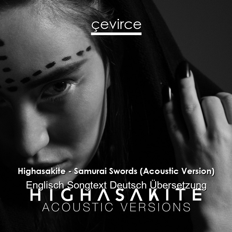 Highasakite – Samurai Swords (Acoustic Version) Englisch Songtext Deutsch Übersetzung