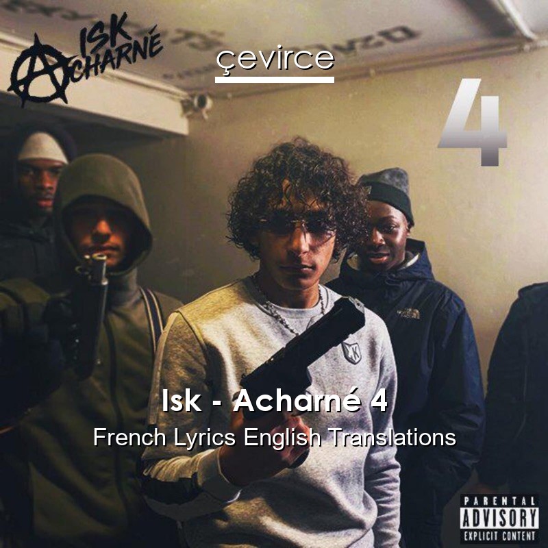 Isk – Acharné 4 French Lyrics English Translations